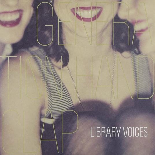 Generation Handclap - Vinile LP di Library Voices