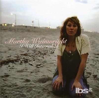 I Will Internalize Ep - CD Audio di Martha Wainwright