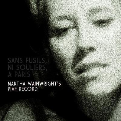 Sans Fusils Ni Souliers A Paris - CD Audio di Martha Wainwright