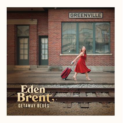 Getaway Blues - Vinile LP di Eden Brent