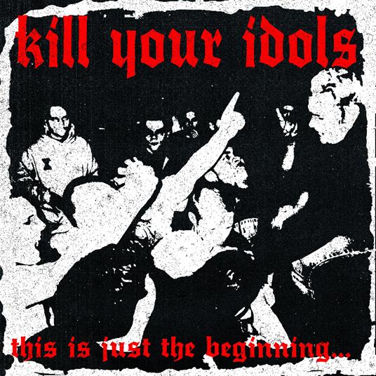 This Is Just The Beginning... (White & Red Edition) - Vinile LP di Kill Your Idols