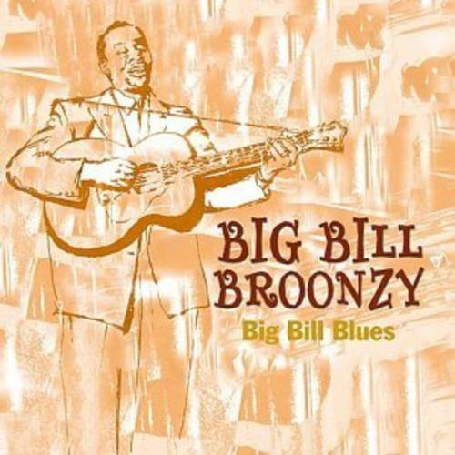 Big Bill Blues - CD Audio di Big Bill Broonzy
