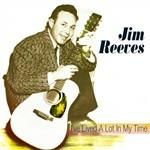 I've Lived a Lot in my - CD Audio di Jim Reeves