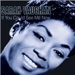 If You Could See Me Now - CD Audio di Sarah Vaughan