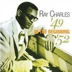 In The Beginning 1949-52 - CD Audio di Ray Charles