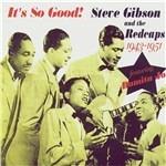 It's so Good! 1943-1951 - CD Audio di Steve Gibson,Redcaps
