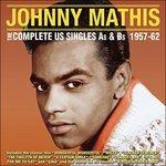 The Complete Us Singles As & Bs 1957-62 - CD Audio di Johnny Mathis