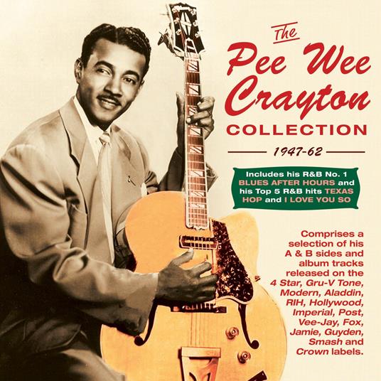 The Pee Wee Crayton Collection 1947-62 - CD Audio di Pee Wee Crayton