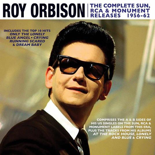 The Complete Sun Rca & Monument Releases 1956-1962 - CD Audio di Roy Orbison