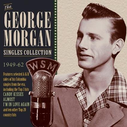 The George Morgan Singles Collection 1949-62 - CD Audio di George Morgan