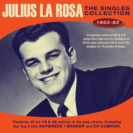 The Singles Collection 1953-62 - CD Audio di Julius La Rosa