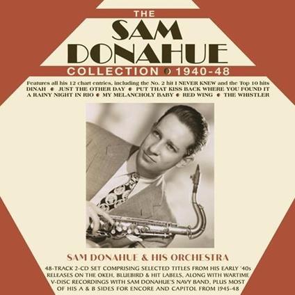 The Sam Donahue Collection 1940-48 - CD Audio di Sam Donahue