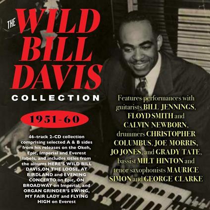 The Wild Bill Davis Collection 1951-60 - CD Audio di Wild Bill Davis