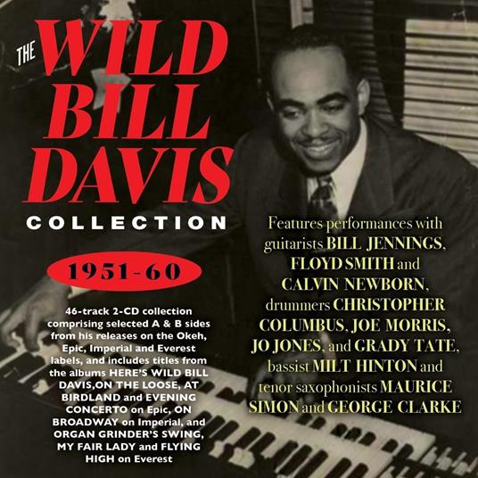 The Wild Bill Davis Collection 1951-60 - CD Audio di Wild Bill Davis