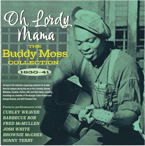 Oh Lordy Mama - The Buddy Moss Collection 1930-41 - CD Audio di Buddy Moss