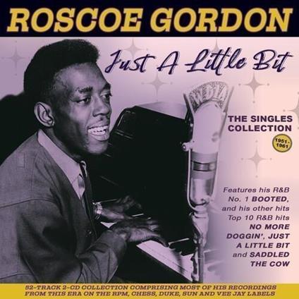 Just A Little Bit - The Singles Collection 1951-61 - CD Audio di Rosco Gordon
