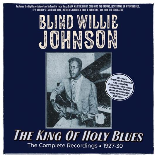 The King Of Holy Blues - The Complete Recordings 1927-30 - CD Audio di Blind Willie Johnson