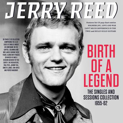 Birth Of A Legend - The Singles & Sessions Collection 1955-62 - CD Audio di Jerry Reed