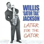 Later for the Gator - CD Audio di Willis Jackson