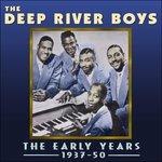 Early Years 1937-1950 - CD Audio di Deep River Boys
