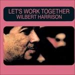 Lets Work Together - CD Audio di Wilbert Harrison