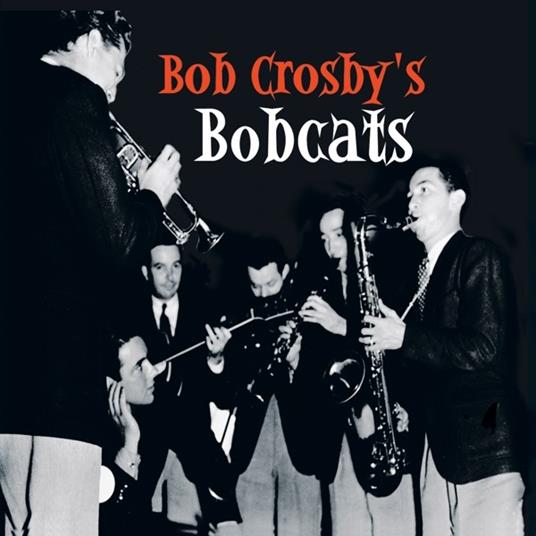 The Small Bands - CD Audio di Bob Crosby,Bobcats