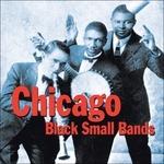Chicago. Small Black Band - CD Audio