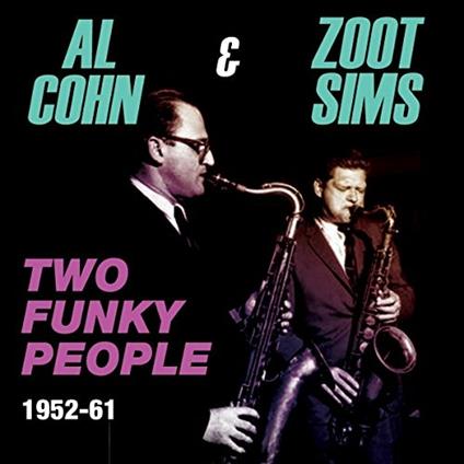 Two Funky People 1952-61 - CD Audio di Al Cohn,Zoot Sims