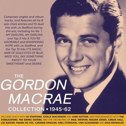 The Gordon Macrae Collection 1945-62 - CD Audio di Gordon MacRae