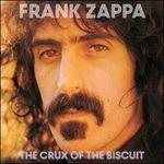 The Crux of the Biscuit - CD Audio di Frank Zappa