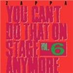 You Can't Do That on Stage Anymore vol.6 - CD Audio di Frank Zappa