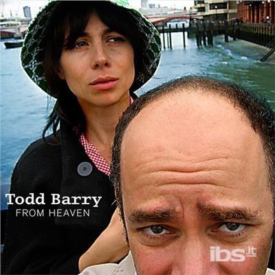 From Heaven - CD Audio di Todd Barry