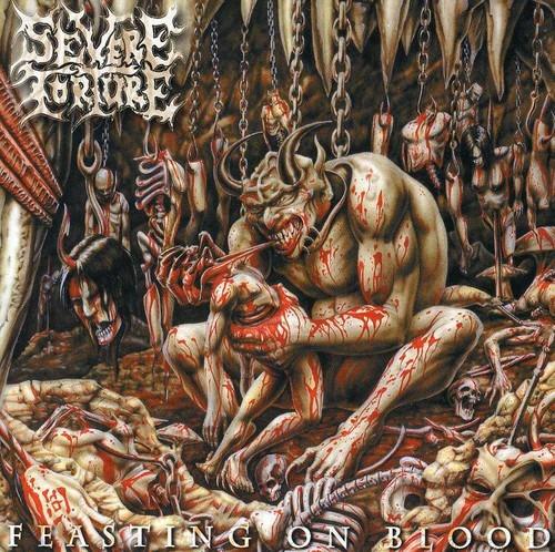 Feasting on Blood - CD Audio di Severe Torture