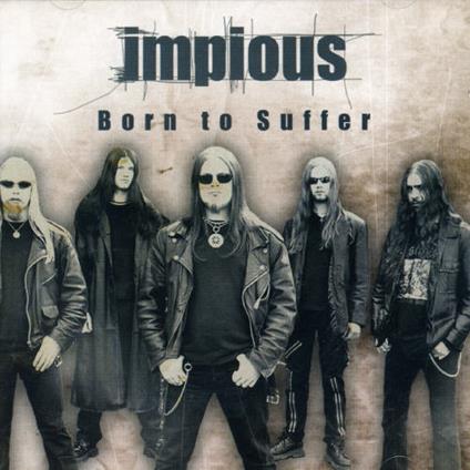 Born to Suffer - CD Audio di Impious