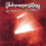 40 Minutes to Impact - CD Audio di Judgement Day