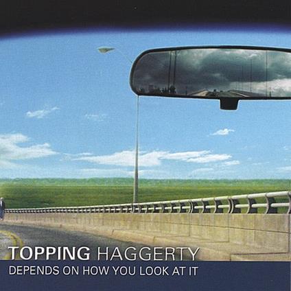 Topping Haggerty - Depends On How You Look At It - CD Audio
