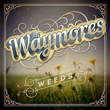 Weeds - Vinile LP di Waymores