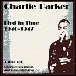 Bird in Time 1940–1947 - CD Audio di Charlie Parker