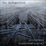Evergreen. Canceled World - CD Audio di Delegation
