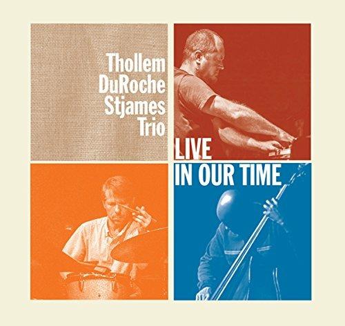 Live in Our Time - CD Audio di Thollem McDonas,Tim DuRoche,André Stjames