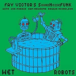 Wet Robots - CD Audio di Victor Fay
