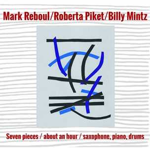 CD Seven Pieces - About An Hour - Saxophone, Piano, Drums Roberta Piket
