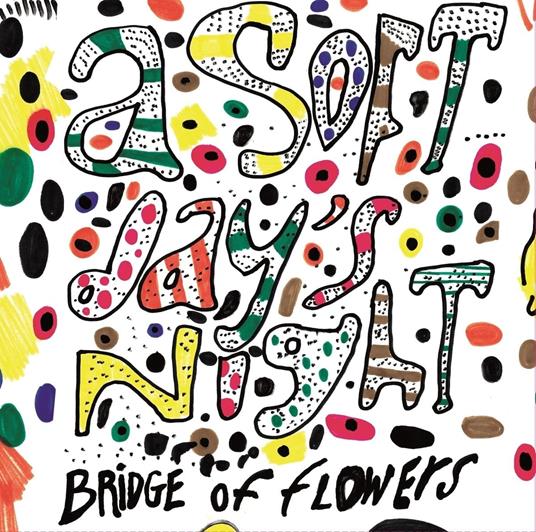 A Soft Day's Night - Vinile LP di Bridge of Flowers