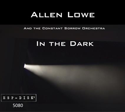 In The Dark - CD Audio di Allen Lowe