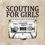 Still Thinking About You - CD Audio di Scouting for Girls