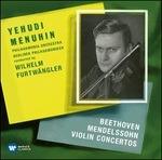 Concerti per violino - CD Audio di Ludwig van Beethoven,Felix Mendelssohn-Bartholdy,Wilhelm Furtwängler,Yehudi Menuhin,Berliner Philharmoniker,Philharmonia Orchestra
