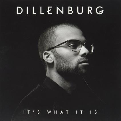 It's What it Is - CD Audio Singolo di Dillenburg