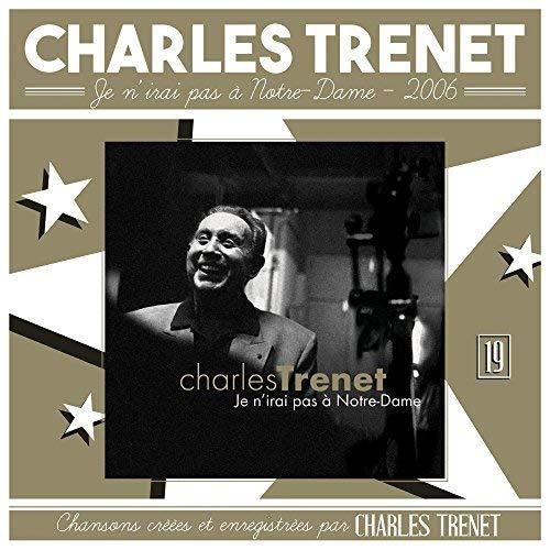 Je N'irai Pas a Notre-Dame - CD Audio di Charles Trenet