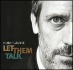 Let Them Talk - CD Audio di Hugh Laurie