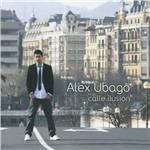 Calle ilusion - CD Audio di Alex Ubago